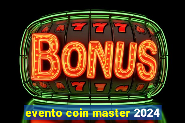 evento coin master 2024